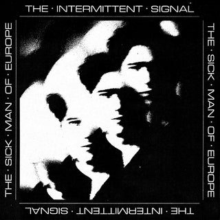 the album cover for Sick Man Of Europe - Intermittent Signal [Indie Exclusive] Deluxe Chromophobia