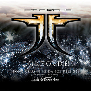 the album cover for Jet Circus - Dance Or Die (19 Songs) (Aniv)