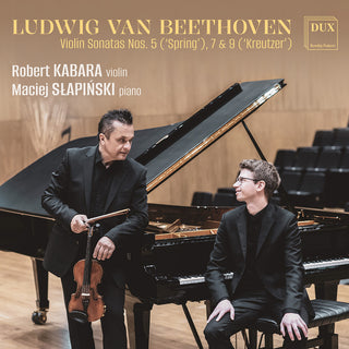 the album cover for Robert Kabara - Beethoven: Vn Sons Nos. 5 Spring 7 & 9 Kreutzer