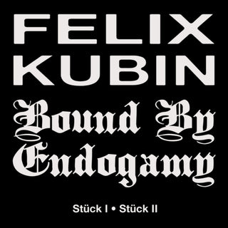 the album cover for Felix Kubin  / Bound By Endogamy - Stuck I / Stuck Ii (Uk)