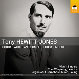 the album cover for Vivum Singers - Tony Hewitt-Jones: Choral Works & Complete Organ