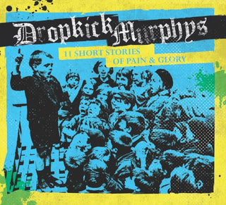 the album cover for Dropkick Murphys - 11 Short Stories Of Pain & Glory