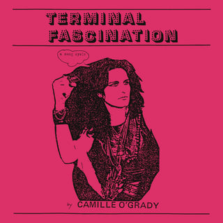 the album cover for Camille O'grady - Terminal Fascination