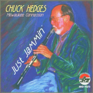 the album cover for Chuck Hedges - Just Jammin'