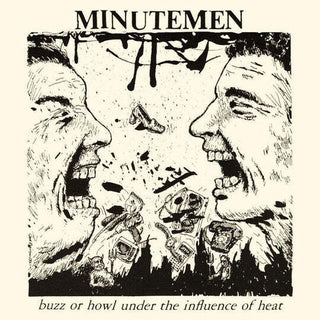 Minutemen- Buzz or Howl Under the Influence of Heat