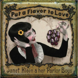 the album cover for Janet Klein & Her Parlor Boys - Put a Flavor to Love