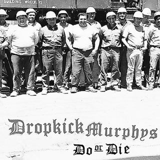 Dropkick Murphys- Do or Die
