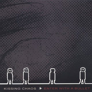 the album cover for Kissing Chaos - Enter with a Bullet