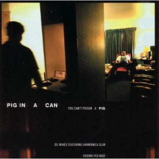 the album cover for Pig In A Can - You Can't Poison A Pig
