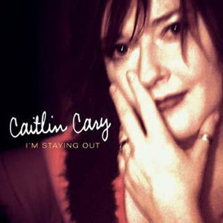 the album cover for Caitlin Cary - I'm Staying Out