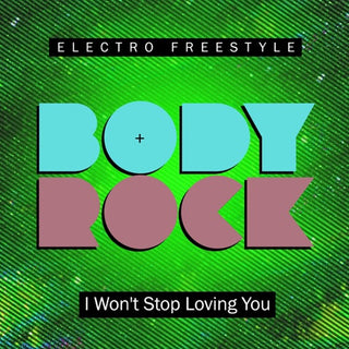 Body Rock- I Won't Stop Loving You