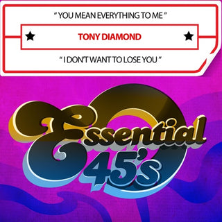 Tony Diamond- You Mean Everything To Me / I Don't Want To Lose You