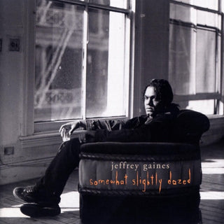 Jeffrey Gaines- Somewhat Slightly Dazed