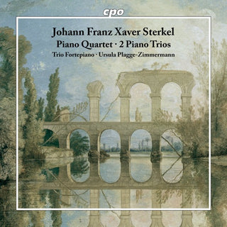 Trio Fortepiano- Sterkel: Piano Quartet; 2 Piano Trios