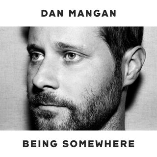 Dan Mangan- Being Somewhere