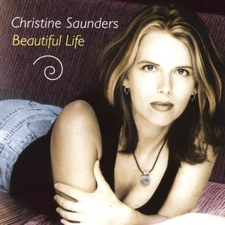 Christine Saunders- Beautiful Life