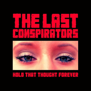 The Last Conspirators- Hold That Thought Forever [Local]