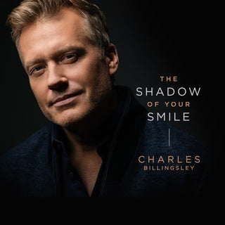 Charles Billingsley- Shadow Of Your Smile [Deluxe]