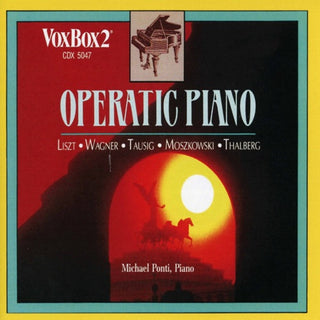 Michael Ponti- Operatic Piano: Liszt, Wagner, Etc.