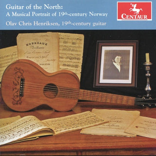 Olav Chris Henriksen- Guitar of the North: Musical Portrait of 19th Cent
