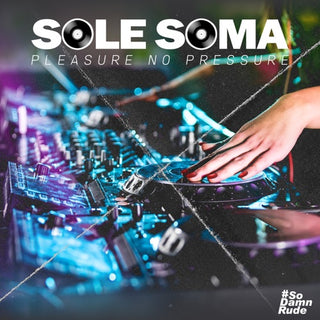 Sole Soma- Pleasure No Pressure