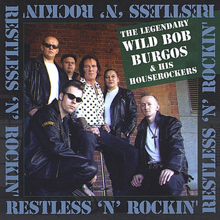 Wild Burgos Bob & His House Rockers- Restless N Rockin (CD)