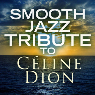 Celine Dion Tribute- Smooth Jazz Tribute to Celine Dion