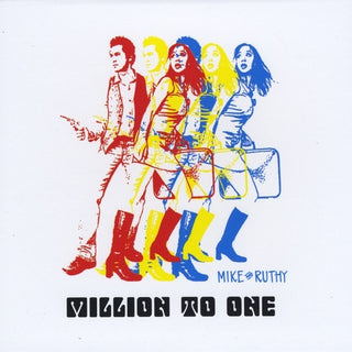 Mike And Ruthy- Million To One