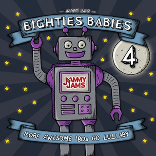 Jammy Jams- Eighties Babies 4: More Awesome 80s Go Lullaby (CD)