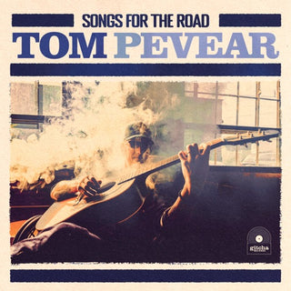 Tom Pevear- Songs For The Road (Vinyl) (PREORDER)