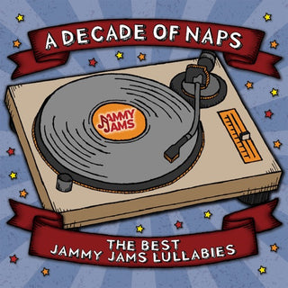 Jammy Jams- Decade Of Naps: The Best Jammy Jams Lullabies (CD)