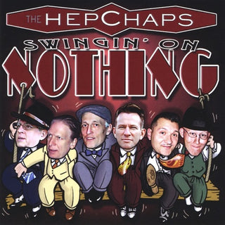 Hep Chaps- Swingin on Nothin (CD)