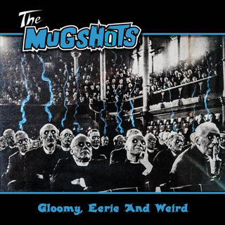 Mugshots- Gloomy, Eerie And Weird (CD)