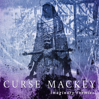 Curse Mackey- Imaginary Enemy