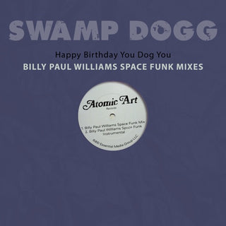 Swamp Dogg- Happy Birthday You Dog You - Billy Paul Williams Space Funk Mixes