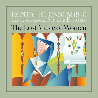 Ecstatic Ensemble- Lost Music Of Women (CD) (PREORDER)