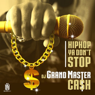 DJ Grandmaster Cash- Hip Hop Ya Don't Stop