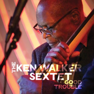 Ken Walker- Good Trouble (CD) (PREORDER)
