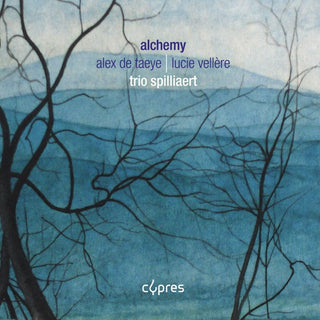 Trio Spilliaert- Alchemy - Alex De Taeye & Lucie Vellere (CD) (PREORDER)