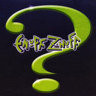 Enuff Z'nuff- ?