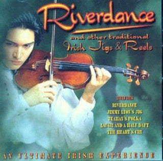 Riverdance- And Other Traditional Irish Jigs & Reels