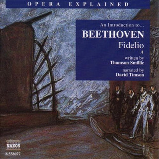 the album cover for David Timson - Opera Explained: Fidelio