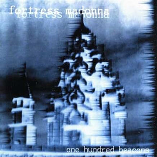Fortress Madonna- One Hundred Beacons