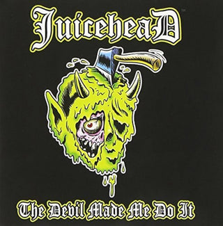 Juicehead- The Devil Made Me Do It