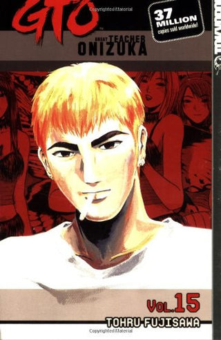 Tohru Fujisawa- Great Teacher Onizuka: Vol. 15 (PB)