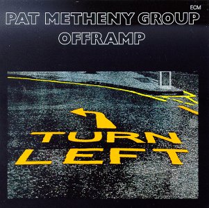 Pat Metheny Group- Offramp