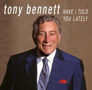 Tony Bennett- Have I Told You Lately