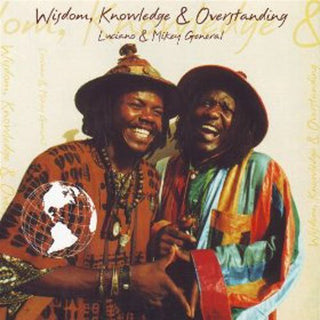 Luciano & Mikey General- Wisdom, Knowledge & Overstanding