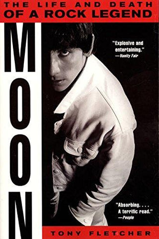 Moon: The Life And Death Of A Rock Legend by Tony Fletcher (PB)