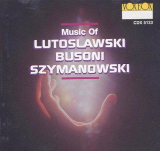 Various- Music of Lutoslawski, Busoni, Szymanowski